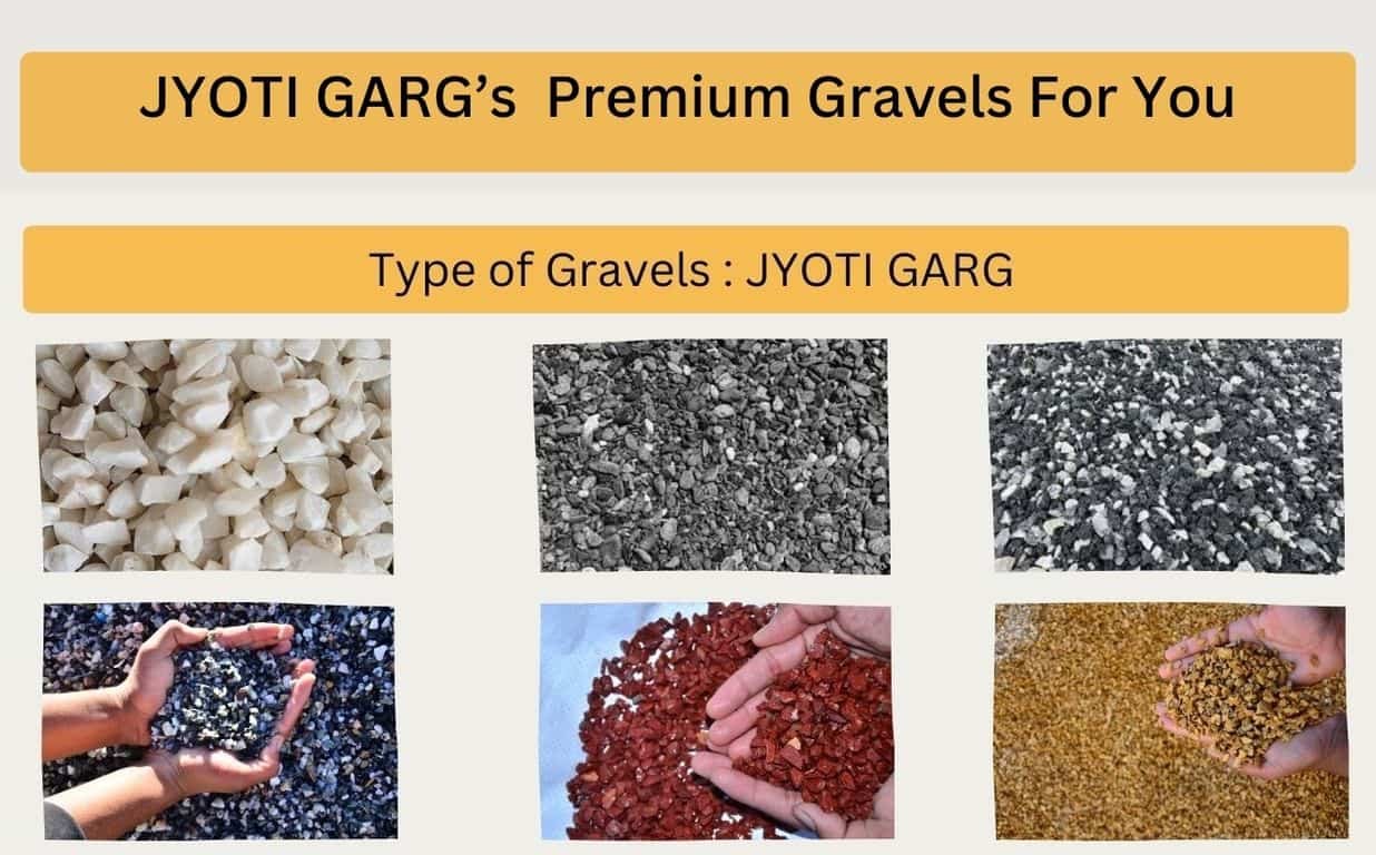 JYOTI GARG: JYOTI GARG is Your Choice for Premium Gravels​