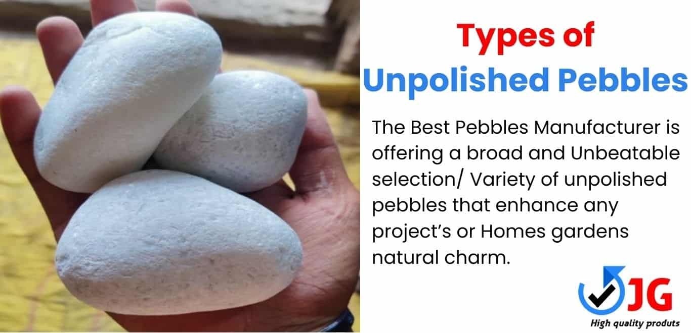 Types of Unpolished Pebbles